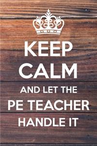 Keep Calm and Let The PE Teacher Handle It
