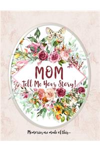 Mom Tell me Your Story - Memories Keepsake Journal Book