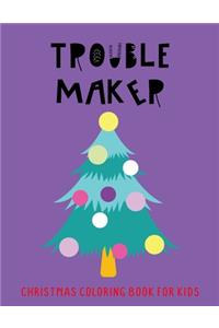 Trouble Maker