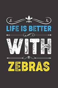 Life Is Better With Zebras
