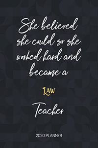 She Believed She Could So She Worked Hard And Became A Law Teacher 2020 Planner