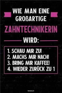 Wie man eine großartige Zahntechnikerin wird