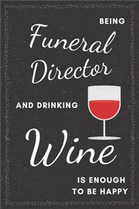 Funeral Director & Drinking Wine Notebook
