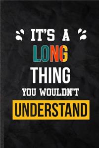 It's a Long Thing You Wouldn't Understand