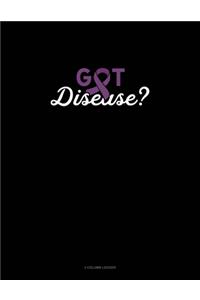 Got Disease?
