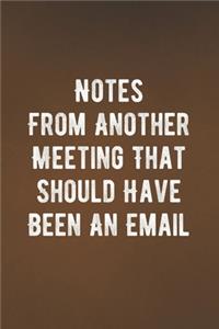 Notes From Another Meeting That Should Have Been An Email