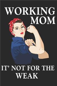 working mom it is not for the weak