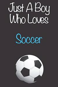 Just A Boy Who Loves Soccer