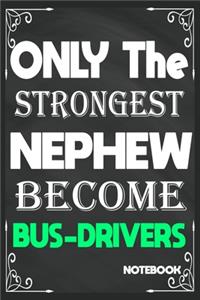 Only The Strongest Nephew Become Bus Drivers