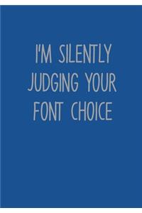 I'm Silently Judging Your Font Choice