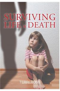 Surviving Life & Death