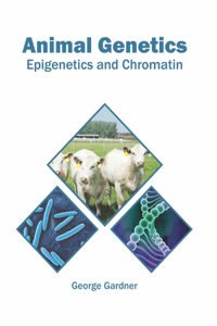 Animal Genetics: Epigenetics and Chromatin