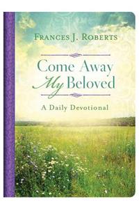 Come Away My Beloved Daily Devotional