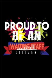 Proud to be a waiting staff citizen