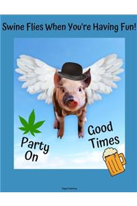 Swine Flies When You're Having Fun