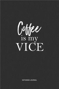 Coffee Is My Vice