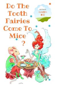 Do The Tooth Fairies Come To Mice?