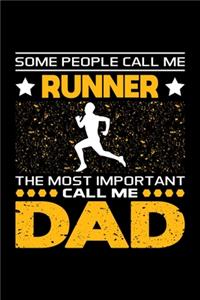 Some People Call Me Runner The Most Important Call Me Dad
