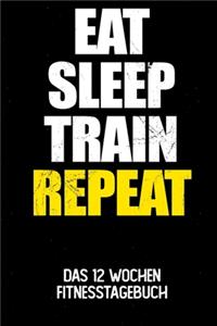 Eat Sleep Train Repeat