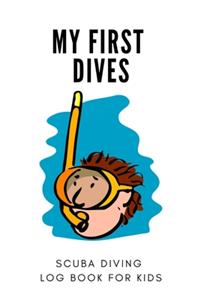 My First Scuba Dives - Scuba Diving Log Book for Kids