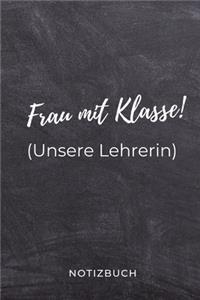 Frau Mit Klasse! (Unsere Lehrerin) Notizbuch