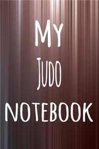 My Judo Notebook: The perfect way to record your hobby - 6x9 119 page lined journal!