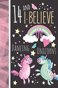 14 And I Believe In Dancing Unicorns