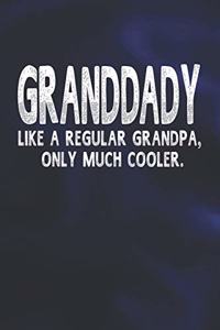 Granddady Like A Regular Grandpa, Only Much Cooler.