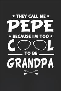 They Call Me Pepe Because I'm Too Cool To Be Grandpa