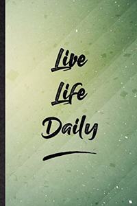 Live Life Daily