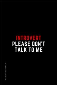 INTROVERT POWER Introvert Please don't talk to me