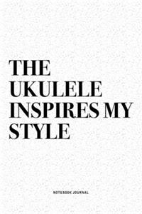 The Ukulele Inspires My Style