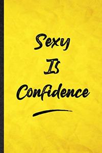 Sexy Is Confidence