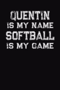 Quentin Is My Name Softball Is My Game