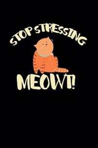 Stop Stressing Meowt