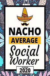 Nacho Average Social Worker