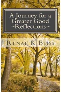 Journey for a Greater Good Reflections