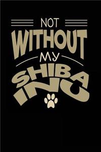 Not Without My Shiba Inu