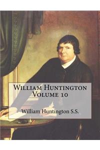 William Huntington Volume 10