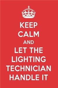 Keep Calm and Let the Lighting Technician Handle It: The Lighting Technician Designer Notebook