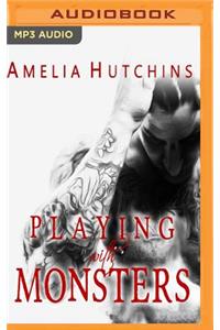 Playing with Monsters
