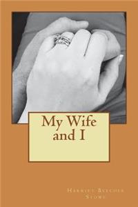My Wife and I