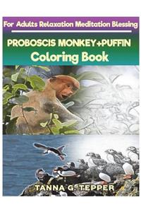 PROBOSCIS MONKEY+PUFFIN Coloring book for Adults Relaxation Meditation: Sketch coloring book Grayscale Pictures