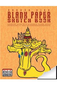 Dragon King - Blank Paper Sketch Book - Drawing book with bordered pages