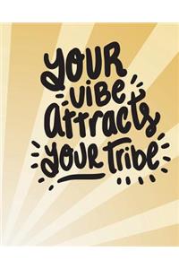 Your vibe attracts your tribe