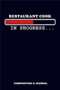 Restaurant Cook in Progress