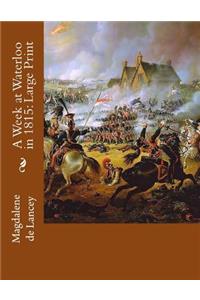 A Week at Waterloo in 1815