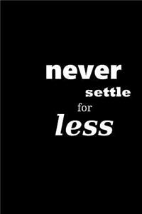 2019 Weekly Planner Motivational Saying Never Settle For Less 134 Pages
