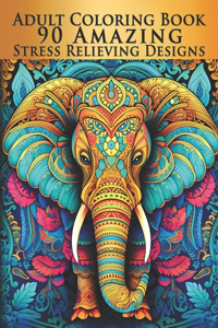 Adult Coloring Book 90 Amazing Stress Relieving Designs: Jumbo Book