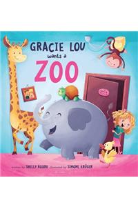 Gracie Lou Wants A Zoo